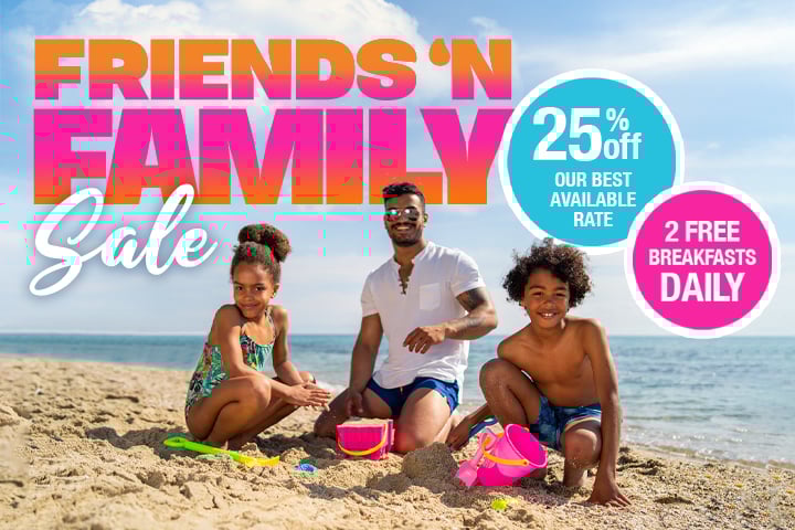 Friends & Family Sale - 25% Off + 2 FREE Breakfasts Daily